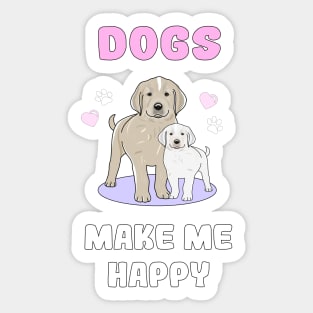 Dogs make me happy Sticker